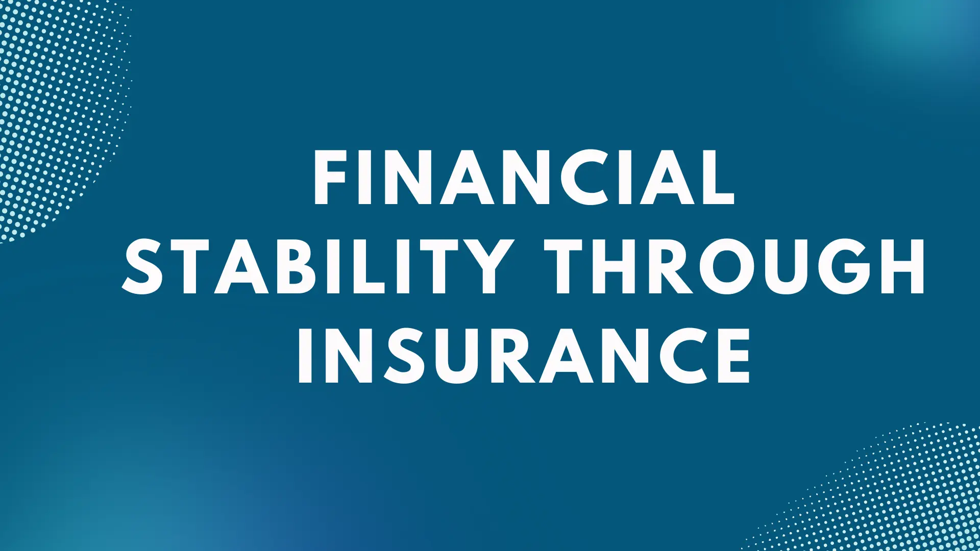 Financial Stability Through Insurance